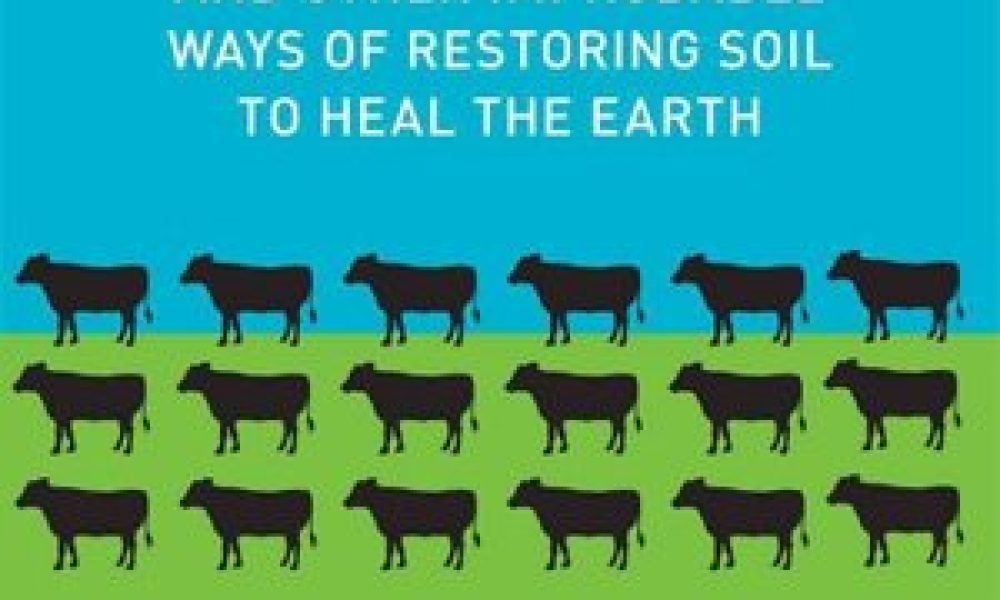 Dirty Secrets of Soil: ‘Cows Save the Planet’